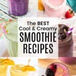A two-by-three collage of different smoothies with a translucent box in the middle with text overlay that says "The Best Cool & Creamy Smoothie Recipes".