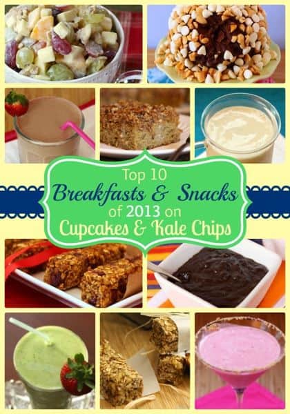 Top 10 Breakfasts & Snacks of 2013 on Cupcakes & Kale Chips