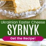 Two photos of squares of the sweet cheese in a crystal dish divided by a green box with text overlay that says "Ukrainian Easter Cheese - Syrnyk" and the words "Get the Recipe!"