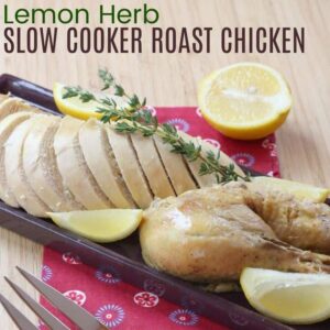 Lemon Herb Slow Cooker Roast Chicken