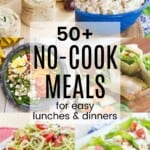 A collage of the Best No Cook Meals including chicken rollups, chicken salad, spinach salad, shrimp spring rolls, Greek zoodles salad, and lettuce wraps