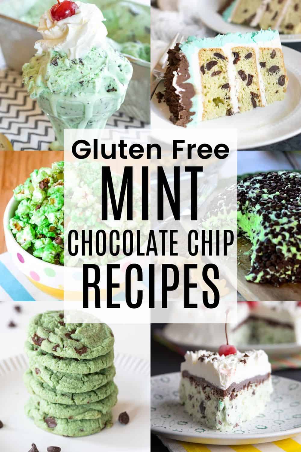 A two-by-three collage of desserts like mint chocolate chip ice cream, cookies, cake, and pie with a white translucent box in the middle with text overlay that says "Gluten Free Mint Chocolate Chip Recipes".