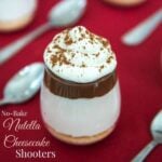 No-Bake Nutella Cheesecake Shooters - layers of cheesecake, chocolate hazelnut spread and whipped cream on top of a classic graham cracker or gluten free crust and topped with whipped cream are a simple, rich and elegant mini dessert perfect for a party! | cupcakesandkalechips.com