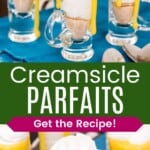 Mini desserts with layers of cheesecake and curd in small shot glasses and a closeup of the whipped cream on top of one divided by a green box with text overlay that says "Mini Creamsicle Parfaits" and the words "Get the Recipe!".