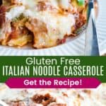 A serving of pasta casserole with meat sauce and melted cheese on a plate and a serving spoon scooping some out of a baking dish divided by a green box with text overlay that says "Gluten Free Italian Noodle Casserole" and the words "Get the Recipe!".
