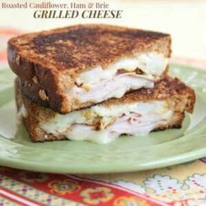 Roasted Cauliflower Ham and Brie Grilled Cheese on a plate