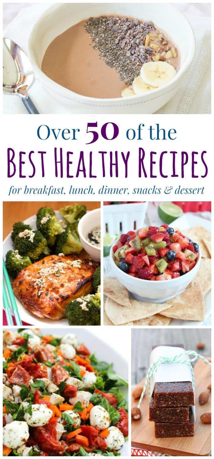 The Best Healthy Recipes for Dinner, Lunch, Breakfast, Snacks, and Dessert