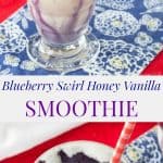 Pinterest title image for Honey and Vanilla Swirled Blueberry Smoothie.