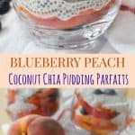 Pinterest title image for Blueberry and Peach Chia Pudding Parfaits.