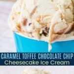 Caramel Toffee Chocolate Chip Cheesecake Ice Cream Pinterest Collage