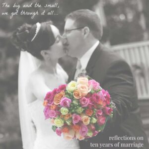 Here we are getting married, and now on our 10 year marriage anniversary I take a look back.