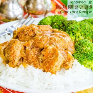 Lightened Up Crockpot Indian Butter Chicken
