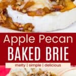 A cracker scooping up melted baked Brie with a caramelized apple pecan topping and the Brie on a platter surrounded by crackers divided by a red box with text overlay that says "Apple Pecan Baked Brie" and the words melty, simple, and delicious.