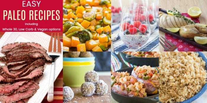 Paleo Recipes for Dinner, Lunch, Snacks, Dessert
