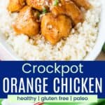 Closeup of orange chicken pieces and Paleo Orange Sesame Chicken in an oval dish with red chopsticks resting on the dish divided by a blue box with text overlay that says "Crockpot Orange Chicken" and the words healthy, gluten free, and paleo.