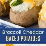 Twom images of broccoli cheddar baked potatoes lined up on a serving plate with a blue bar of text with the recipe title in the middle.