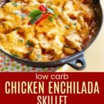 Low Carb Cheesy Chicken Enchilada Skillet - Cupcakes & Kale Chips