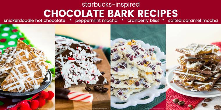 Coffee Shop Chocolate Bark Recipes based on Starbucks Peppermint Mocha, Salted Caramel Mocha, Cranberry Bliss Bars, and Snickerdoodle Hot Chocolate