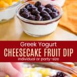 Individual or Party Size Greek Yogurt Cheesecake Fruit Dip Pin Collage