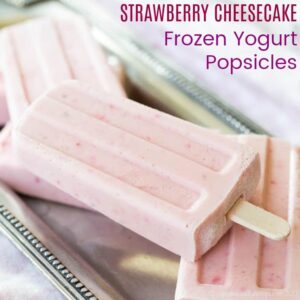 Greek Yogurt Cheesecake Strawberry Popsicles square with title
