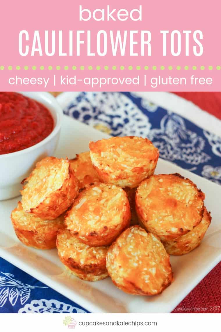 Easy Cheesy Baked Cauliflower Tots Recipe Cupcakes & Kale Chips