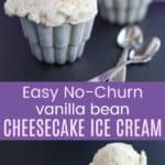 Easy No-Churn Vanilla Bean Cheesecake Ice Cream Pinterest Collage