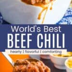 A spoon being dunked into a bowl of chili topped with cheese, crushed tortilla chips, and some being ladeled into the white bowl divided by a blue box with text overlay that says "World's Best Beef Chili" and the words hearty, flavorful, and comforting.