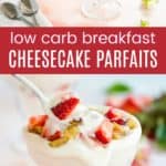 Low Carb Breakfast Cheesecake Parfaits Pinterest Collage