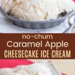 No-Churn Caramel Apple Cheesecake Ice Cream Pinterest Collage