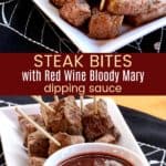 Red Wine Bloody Mary Steak Bites Recipe Pinterest Collage
