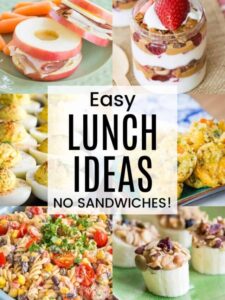 A two-by-three collage of apple sandwiches, yogurt parfaits, deviled eggs, pasta salad, and more with a pin box in the middle with text overlay that says "Easy Lunch Ideas - No Sandwiches!".