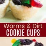 Easy Cookie Cups with Gummy Worms and Oreo Dirt Pinterest Collage