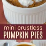 Individual Crustless Pumpkin Pies Pinterest Collage