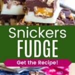 A closeup of stacked squares of double-chocolate layered fudgeand several on a white plate divided by a green box with text overlay that says "Snickers Fudge" and the words "Get the Recipe!".