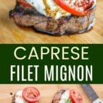Grilled Caprese Filet Mignon Steak Pinterest Collage