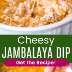A spoon scooping up cheesy Jambalaya Dip and a chip in the casserole dish of dip divided by a green box with text overlay that says "Cheesy Jambalaya Dip" and the words "Get the Recipe!".