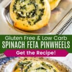 A row of spinach appetizer pinwheels on a silver platter and two in a small silver plate divided by a green box with text overlay that says "Gluten Free & Low Carb Spinach Feta Pinwheels" and the words "Get the Recipe!".