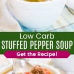 A small bowl of soup with peppers, ground beef, and cauliflower rice and another photo with a spoon in the bowl divided by a green box with text overlay that says "Low Carb Stuffed Pepper Soup" and the words "Get the Recipe!".