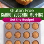 Three mini muffins on a slate platter with one split in half and baked muffins in a pan divided by a green box with text overlay that says "Gluten Free Carrot Zucchini Muffins" and the words "Get the Recipe!".
