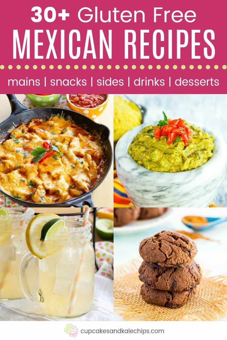 30+ Easy Gluten Free Mexican Food Recipes - Cupcakes & Kale Chips