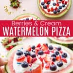 Berry Watermelon Pizza Recipe Pinterest Collage