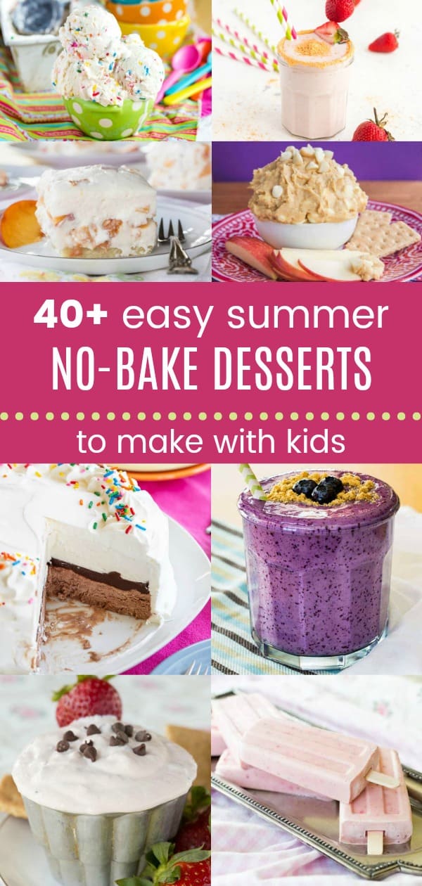 30+ Summer No-Bake Desserts for Kids to Make - Cupcakes & Kale Chips