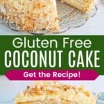 A coconut cake on a glass platter with a piece removed and one slice on a plate from the side to show the four layers divided by a green box with text overlay that says "Gluten Free Coconut Cake" and the words "Get the Recipe".