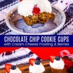 Chocolate Chip Cookie Cups with Cream Cheese Frosting and Berries Pinterest Collage