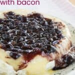 Blueberry Balsamic Baked Brie Appetizer with Bacon Recipe Image with title