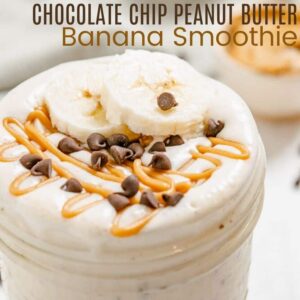 Chocolate Chip Peanut Butter Banana Smoothie square featured image with title