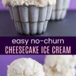Easy No-Churn Cheesecake Ice Cream Recipe Pinterest Collage