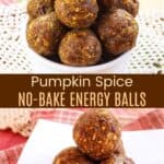 Pumpkin Spice No Bake Energy Balls Pinterest Collage