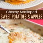 Cheesy Scalloped Sweet Potatoes and Apples Pinterest Collage