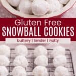 Gluten Free Snowball cookies in a bowl and on a cooling rack